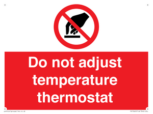 Do not adjust temperature thermostat